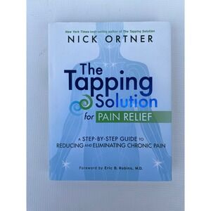 The Tapping Solution for Pain Relief by Nick Ortner Book